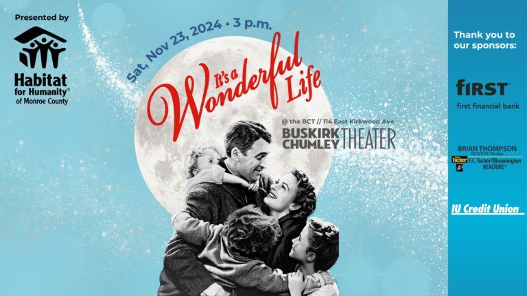 Habitat for Humanity of Monroe County Presents Second Annual Screening of It’s a Wonderful Life at Buskirk-Chumley Theater